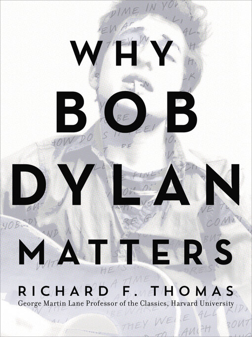 Title details for Why Bob Dylan Matters by Richard F. Thomas - Wait list